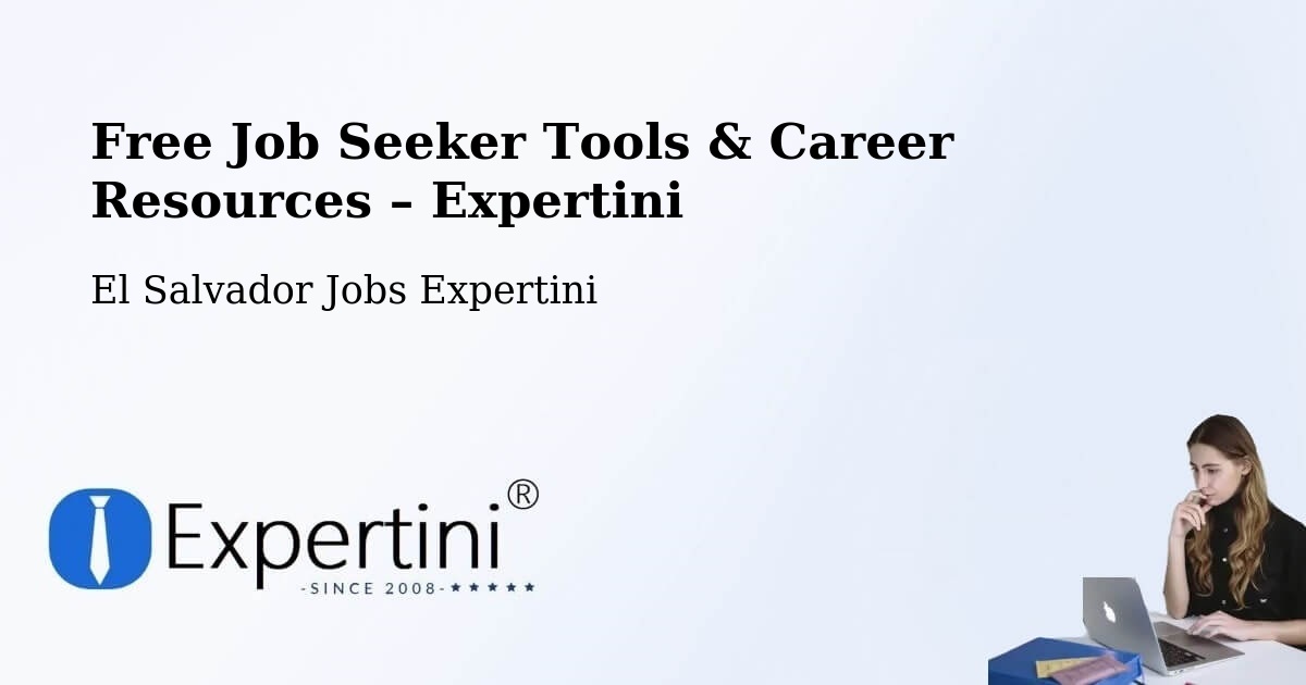 Free Job Seeker Tools & Career Resources – Chinameca - Chinameca, El Salvador Jobs Expertini